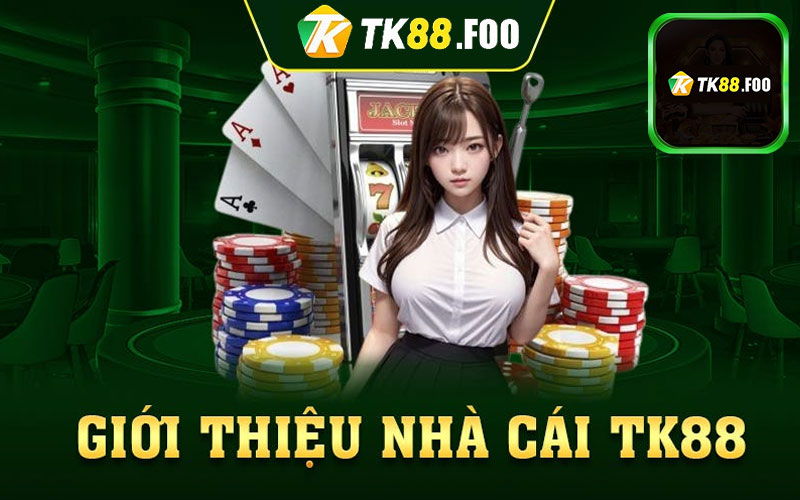 Giới Thiệu Nhà Cái Tk88